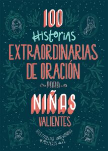 100 Historias Extraordinarias De Orecion Para Niñas