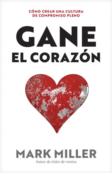  Portada de libro con un corazón desgastado en el centro, título 'GANE EL CORAZÓN' en letras negras sobre fondo blanco, y el nombre 'MARK MILLER' al pie.
