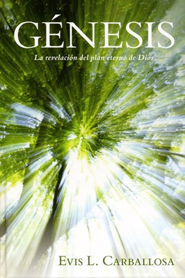 Portada del libro 'GÉNESIS La revelación del plan eterno de Dios' de Evis L. Carballosa, con un diseño abstracto de líneas radiales en tonos blancos y verdes simbolizando la creación.