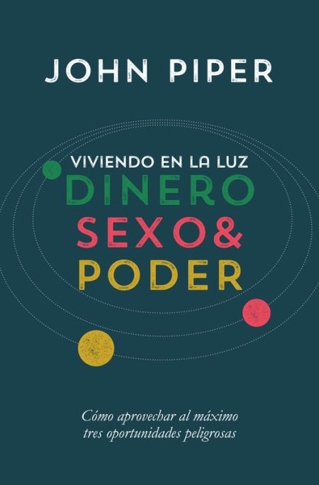  Portada del libro 'Viviendo en la Luz Dinero, Sexo y Poder' por John Piper, con texto en colores vibrantes sobre fondo oscuro y gráficos de líneas y círculos sugerentes de órbitas planetarias.