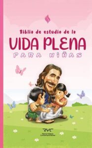 Biblia De Estudio De La Vida Plena Para Niñas/RVC/Tapa Dura