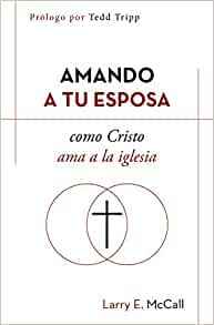 Portada del libro titulado Amando a tu esposa como Cristo ama a la iglesia, por Larry E. McCall, con un diseño simple de dos anillos entrecruzados y una cruz en el centro.