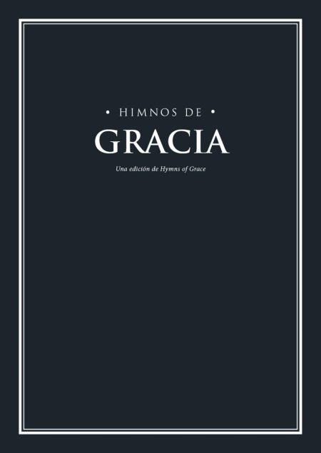 Portada minimalista en color negro con texto en blanco que dice 'Himnos de Gracia. Una edición de Hymns of Grace' dentro de un marco blanco simple.