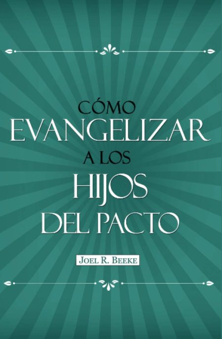 Portada del libro 'Cómo Evangelizar a los Hijos del Pacto' por Joel R. Beeke, con un fondo de tonos verdes y diseño de rayas convergentes.