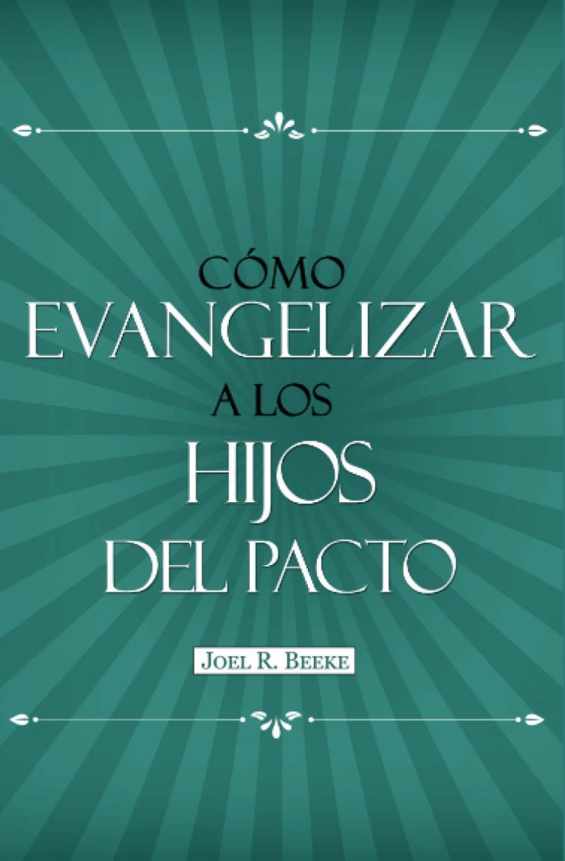 Portada del libro 'Cómo Evangelizar a los Hijos del Pacto' por Joel R. Beeke, con un fondo de tonos verdes y diseño de rayas convergentes.