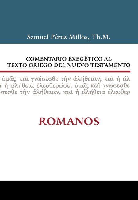 Portada de un libro titulado 'Comentario Exegético al Texto Griego del Nuevo Testamento' por Samuel Pérez Millos, Th.M., centrado en el libro de Romanos, con texto en español y griego.