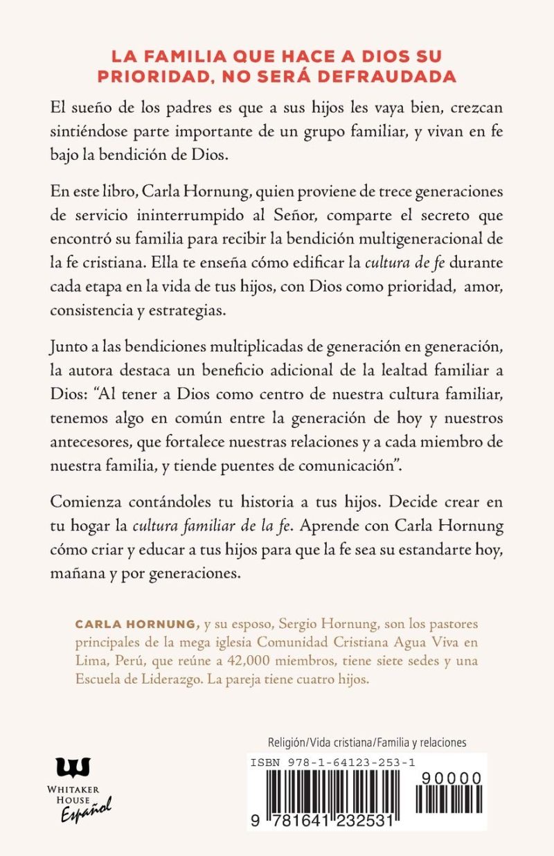 Contraportada de un libro titulado La Familia que Hace a Dios su Prioridad, No Será Defraudada con texto descriptivo sobre el contenido que aborda la importancia de la fe y la cultura familiar en la educación de los hijos. El libro es de Carla Hornung, pastora principal de una iglesia en Lima, Perú.