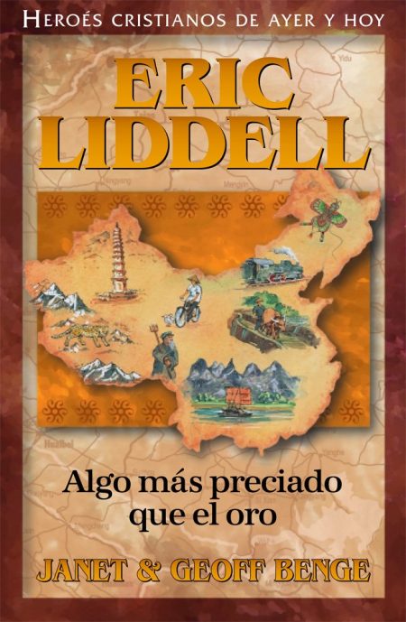  Portada del libroEric Liddell de la serieHéroes Cristianos de Ayer y Hoy con ilustraciones representativas de su vida en China y elementos decorativos con motivos chinos.