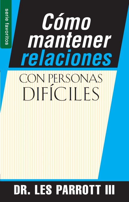 Cubierta de libro con fondo azul y amarillo titulado Cómo mantener relaciones con personas difíciles por Dr. Les Parrott III en la serie favoritos.