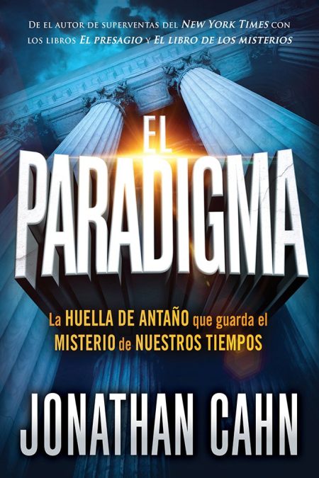 Imagen de la portada del libro 'El Paradigma' de Jonathan Cahn. El título se destaca en letras grandes en el centro con una imagen de fondo que muestra columnas de un edificio en tonos azules, insinuando misterio y antigüedad.