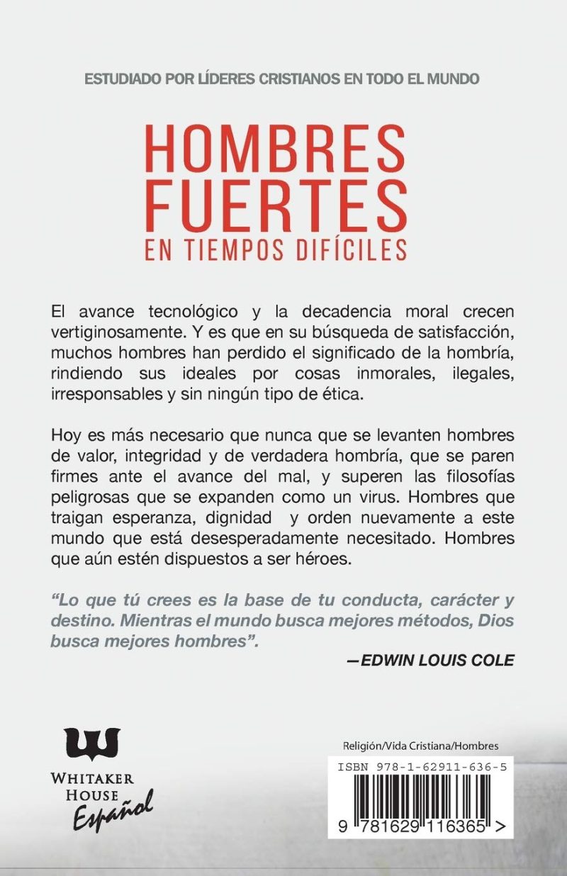 Imagen de la portada de un libro titulado 'Hombres Fuertes en Tiempos Difíciles', estudiado por líderes cristianos, con el nombre del autor Edwin Louis Cole en la parte inferior y detalles de la editorial Whitaker House Español.