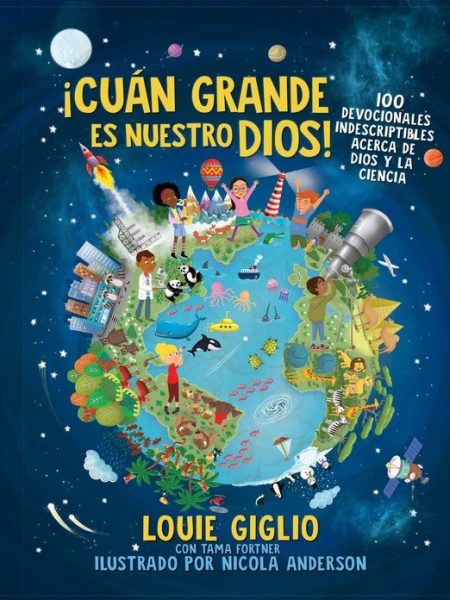 Portada del libro ilustrado titulado ¡Cuán grande es nuestro Dios! con una imagen vibrante de un planeta Tierra estilizado y caricaturesco, rodeado de niños, animales, elementos espaciales y científicos, todo bajo un cielo nocturno estrellado con la luna y planetas.