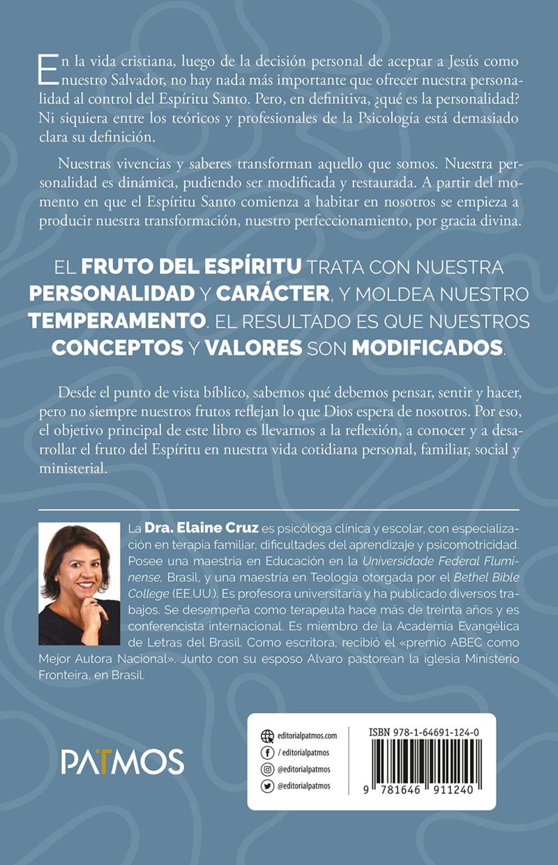 Imagen de la contraportada de un libro titulado El Fruto del Espíritu, con texto sobre la personalidad y el carácter según la perspectiva cristiana. Incluye una foto de la autora, la Dra. Elaine Cruz, y la información de contacto de la editorial Patmos.