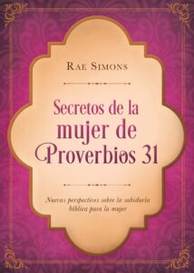 Secretos De La Mujer De Proverbios 31