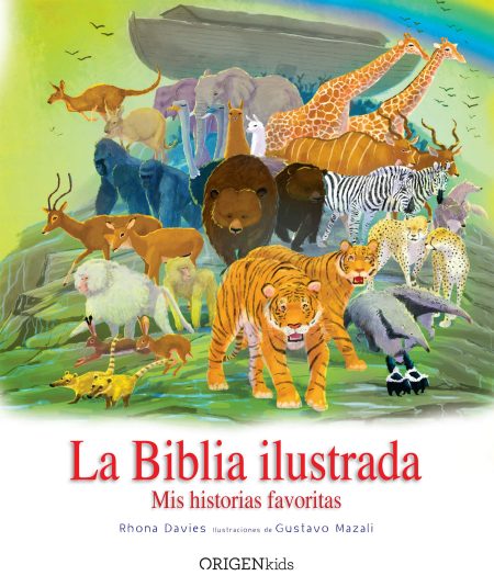 Portada del libro 'La Biblia ilustrada, Mis historias favoritas' mostrando una pintura colorida de diversos animales como jirafas, leones, tigres, cebras, y otros reunidos al frente de un arca, simbolizando la historia bíblica del arca de Noé.