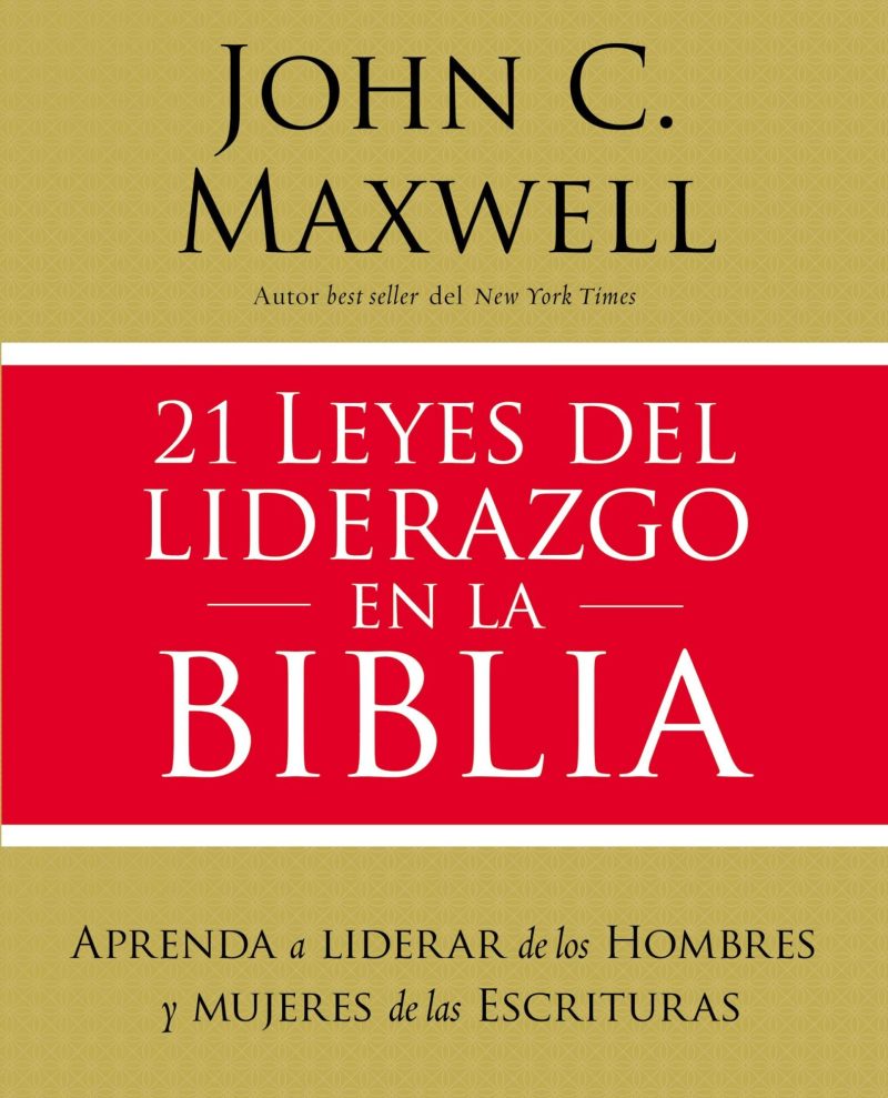 Portada con el texto 'John C. Maxwell, Autor best seller del New York Times' en la parte superior sobre un fondo amarillo con patrones geométricos. En el centro, hay una banda roja con el título '21 Leyes del Liderazgo en la Biblia' y el subtítulo 'Aprenda a liderar de los hombres y mujeres de las Escrituras' en la parte inferior sobre un fondo similar.