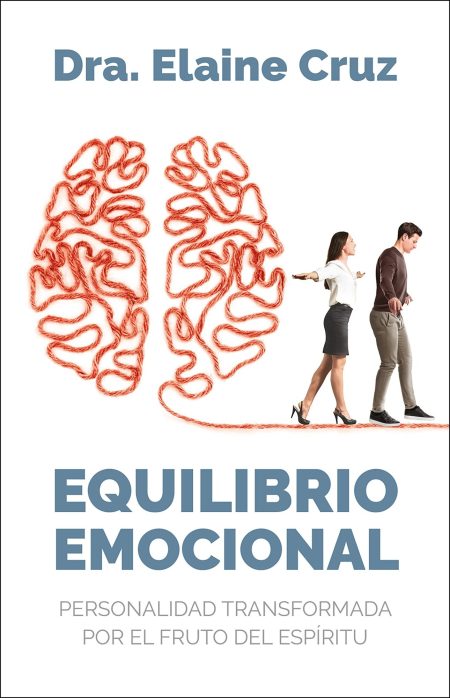  Portada de libro con el título 'EQUILIBRIO EMOCIONAL' y el nombre 'Dra. Elaine Cruz' en la parte superior. La imagen muestra a un hombre y una mujer caminando equilibradamente sobre un hilo que se entrelaza para formar una representación gráfica de dos cerebros en la parte superior. Debajo del título, se lee 'PERSONALIDAD TRANSFORMADA POR EL FRUTO DEL ESPÍRITU'.