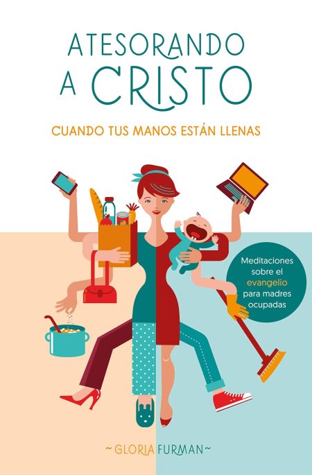 Portada de libro ilustrada mostrando a una mujer sonriente realizando varias tareas a la vez sostiene un bebé, un teléfono móvil, una bolsa de compras llena de alimentos, un libro abierto, y barre el suelo, mientras una olla cocina en el fondo.