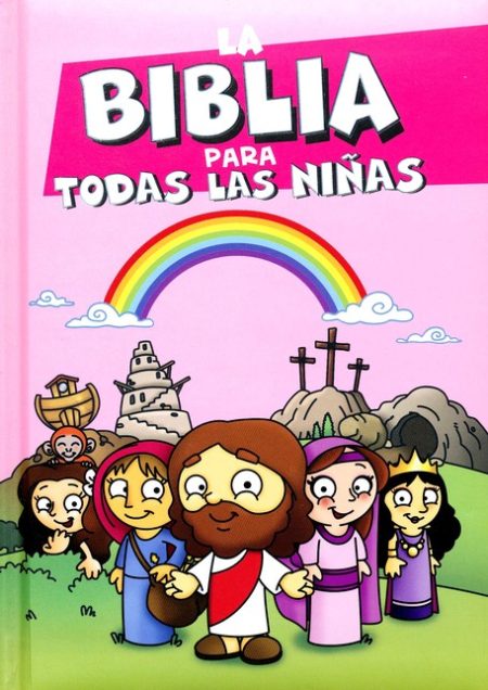 Una portada colorida de un libro titulado La Biblia para Todas las Niñas muestra un arcoíris sobre personajes biblícos animados, incluyendo a Jesús rodeado de niños, con crucifijos y una arca en el fondo.