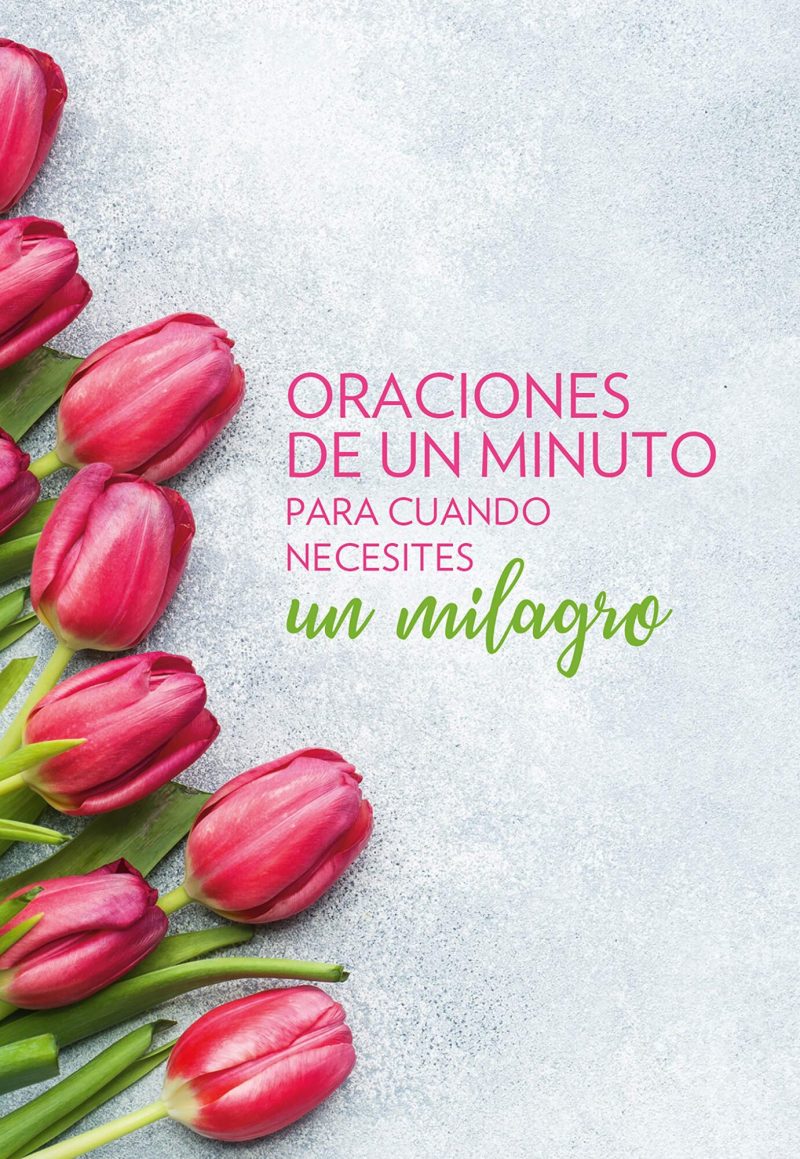 Imagen con un conjunto de tulipanes rojos sobre un fondo de textura granulada clara, con el texto 'ORACIONES DE UN MINUTO PARA CUANDO NECESITES un milagro' en colores rosa y verde dispuesto verticalmente al lado de las flores.