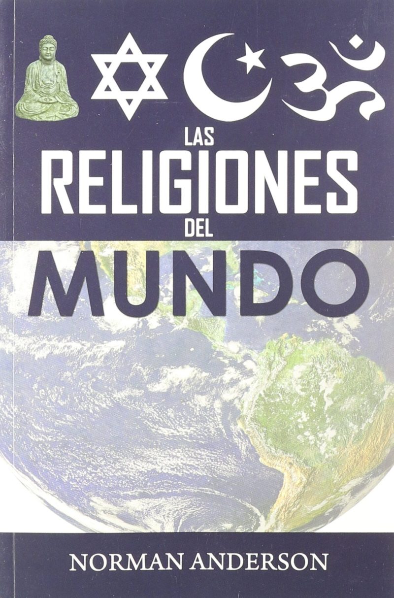 Portada del libro 'Las Religiones del Mundo' por Norman Anderson, mostrando símbolos de diferentes creencias como el Budismo, Judaísmo e Islam sobre una imagen del globo terráqueo.