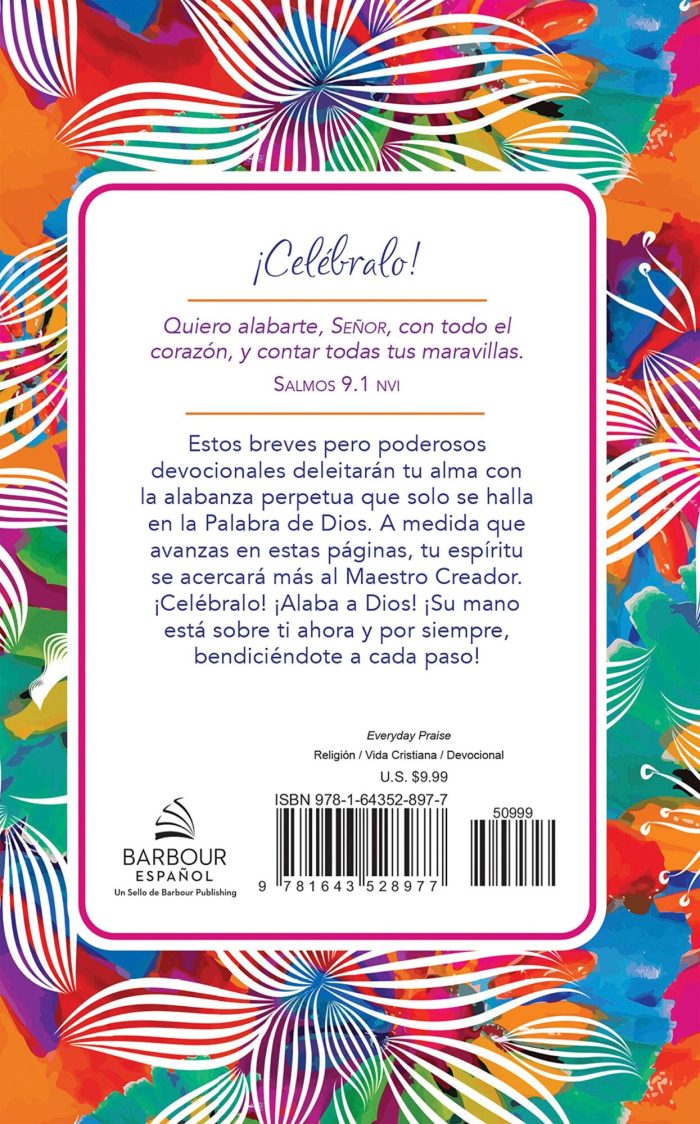 parte trasera de la portada de un libro de devocionales titulado ¡Celébralo! en español. La disposición incluye una cita del Salmo 9.1 de la Biblia y una breve descripción del contenido del libro, destacando que los devocionales están diseñados para deleitar el alma y acercar al lector al Creador. El diseño es vibrante y alegre, con un patrón de formas abstractas y flores multicolores que sugieren un tema de celebración y exaltación. En la parte inferior, se encuentra el logotipo de BARBOUR ESPAÑOL y la información del ISBN. El precio indicado es de $9.99 en los Estados Unidos.