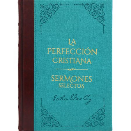  Libro antiguo con tapa dura en tonos azul y marrón con el título 'La Perfección Cristiana - Sermones Selectos' y el nombre 'John Wesley' escrito en la portada.