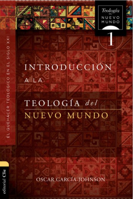 Portada del libro “Introducción a la Teología del Nuevo Mundo” por Oscar García-Johnson. Presenta motivos indígenas y colores cálidos con texto prominente.
