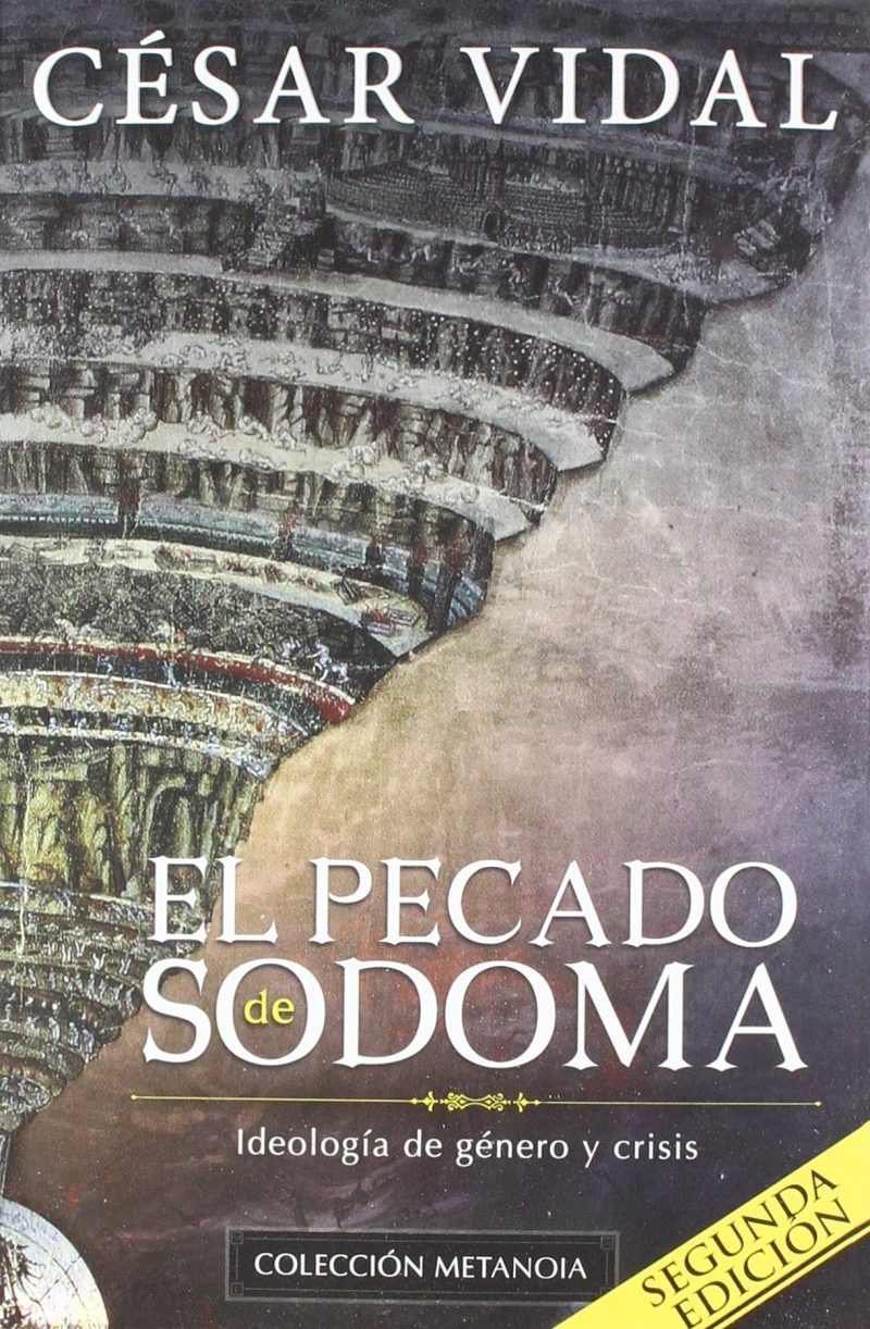 Portada del libro 'El Pecado de Sodoma' de César Vidal. Se muestra una ilustración de una estructura en espiral descendente, que se asemeja a un coliseo antiguo, con el título del libro y el nombre del autor en la parte superior. La portada es predominantemente de tonos grises y marrones con el texto en blanco y negro. En la esquina inferior derecha aparece una etiqueta amarilla que indica 'Segunda Edición'.