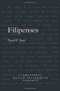 Descubriendo el mensaje de esperanza en Filipenses: Comentario fresco del Nuevo Testamento