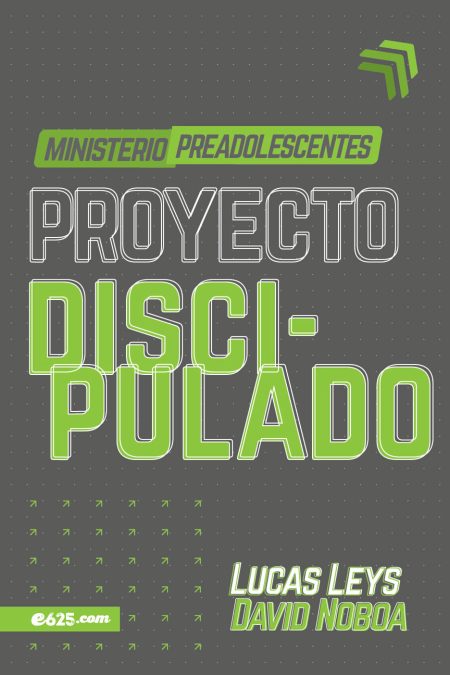  Portada de 'Proyecto Discipulado' con letras grandes y llamativas en verde sobre fondo gris oscuro, destacando 'MINISTERIO PREADOLESCENTES' en la parte superior y los nombres 'Lucas Leys' y 'David Noboa' en la parte inferior.
