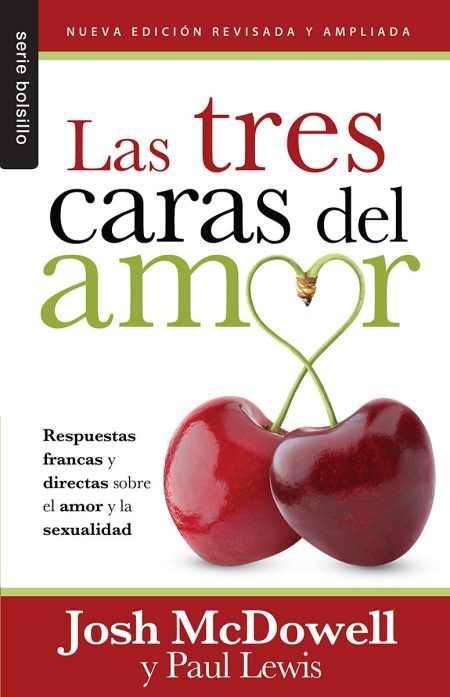 Portada del libro 'Las tres caras del amor' que muestra dos cerezas juntas formando un corazón en la parte superior, con el título en letras grandes y los nombres de los autores Josh McDowell y Paul Lewis al pie.