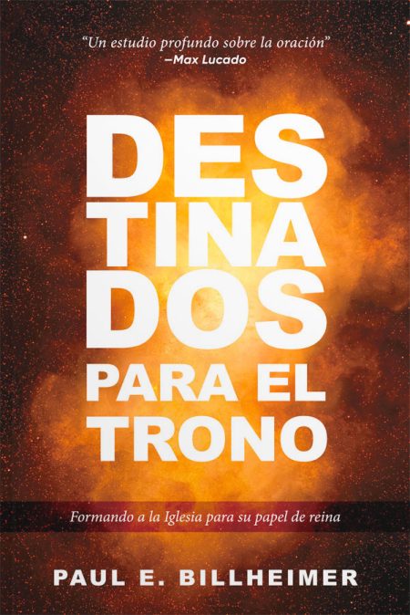 La imagen muestra la portada de un libro titulado DESTINADOS PARA EL TRONO en letras blancas mayúsculas que ocupan la parte central. El fondo de la portada presenta una ilustración abstracta con tonos anaranjados y puntos brillantes que sugieren un cielo estrellado o una nebulosa. En la parte superior, en un tipo de letra más pequeño y en cursiva, aparece una cita que dice Un estudio profundo sobre la oración —Max Lucado. Debajo del título principal se encuentra un subtítulo en letras más pequeñas que indica Formando a la Iglesia para su papel de reina, seguido del nombre del autor PAUL E. BILLHEIMER en la parte inferior. El diseño general de la portada da una sensación de misticismo y está vinculado a temas espirituales o religiosos.