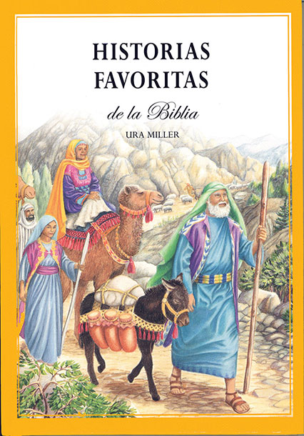 Portada de libro titulado HISTORIAS FAVORITAS de la Biblia por Ura Miller, mostrando una ilustración de personajes bíblicos vestidos con túnicas caminando por un paisaje montañoso. Un hombre mayor con una túnica azul y un bastón lidera el grupo junto a un burro cargado, seguido por personas y un camello.
