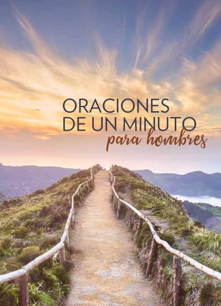 Camino de tierra serpenteante con barandilla de madera a través de colinas verdes con un cielo iluminado por el amanecer y el texto 'ORACIONES DE UN MINUTO para hombres' en la parte superior.