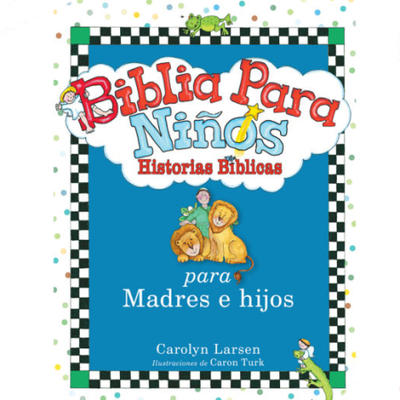 Portada de un libro titulado Biblia para Niños - Historias Bíblicas para Madres e hijos con ilustraciones coloridas, destacando un niño y un león sonriente en el centro.