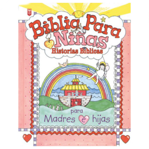 Biblia Para Niñas/Historias Biblicas Para Madres E Hijas/Tapa Dura