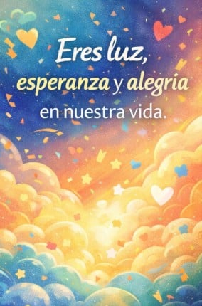 Palabras de Amor para un Hijo en su Cumpleaños: Expresiones de Bendición y Afecto Inspiradas en la Biblia 4 Eres Luz y Esperanaz Palabras de Amor para un Hijo en su Cumpleaños: Expresiones de Bendición y Afecto Inspiradas en la Biblia