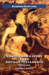 Conociendo A Jesus En El Antiguo Testamento
