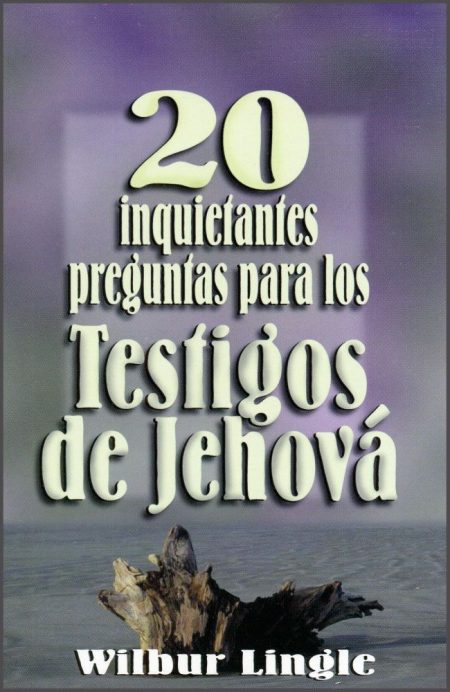 ** Portada del libro titulado "20 Inquietantes Preguntas para los Testigos de Jehová" por Wilbur Lingle.