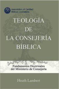 Teologia De La Consejería Bíblica