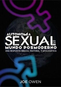 Autonomía Sexual En Un Mundo Posmoderno [Libro]