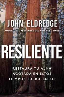 Resiliente" de John Eldredge con la imagen de grandes árboles.
