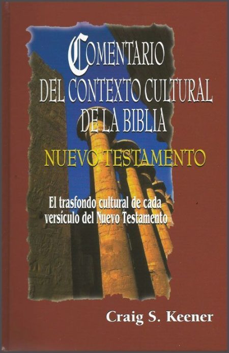 Comentario del Contexto Cultural de la Biblia: Nuevo Testamento" por Craig S. Keener, con fondo marrón y letras blancas y amarillas.