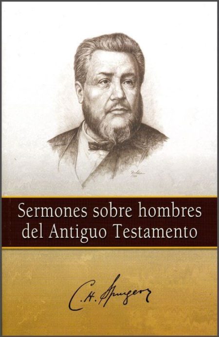 Sermones sobre hombres del Antiguo Testamento" con un retrato en sepia de un hombre de barba y la firma "C. H. Spurgeon".