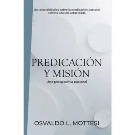 Predicación y Misión: Una perspectiva pastoral" de Osvaldo L. Mottesi, con diseño minimalista en tonos grises.