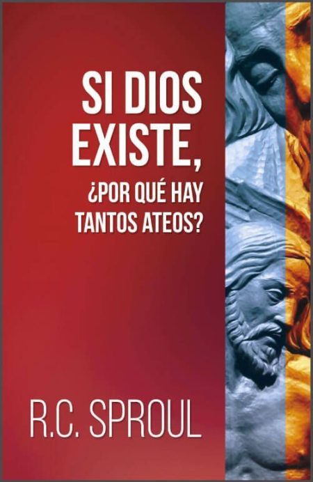 Si Dios Existe, ¿Por Qué Hay Tantos Ateos?" de R.C. Sproul, con ilustraciones de rostros en tonos azul y naranja a la derecha.