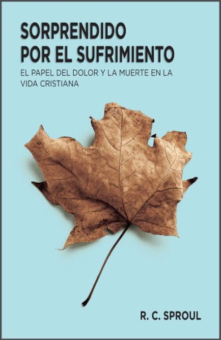 Sorprendido por el Sufrimiento" de R.C. Sproul, con una hoja seca sobre un fondo azul.