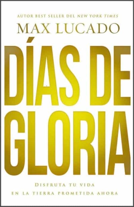 Días de Gloria" escrito por Max Lucado, con letras grandes doradas sobre fondo blanco.