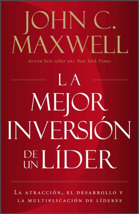 La mejor inversión de un líder" de John C. Maxwell en fondo rojo.